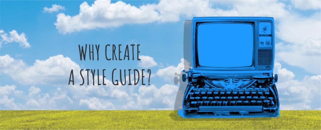 Why Create a Style Guide?