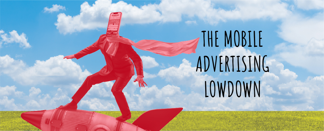 The Mobile Advertising Lowdown