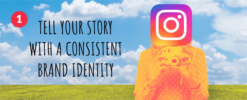 1. Tell Your Story with a Consistent Brand Identity