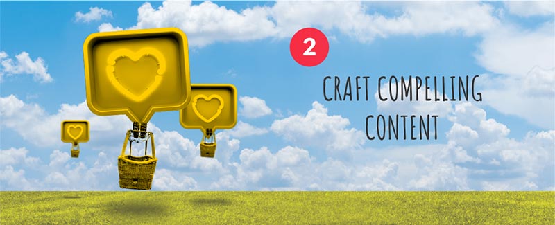 2. Craft Compelling Content