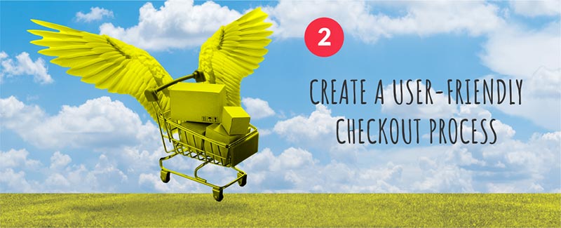 Create a User-Friendly Checkout Process