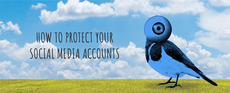 How to Protect Your Social Media Accounts