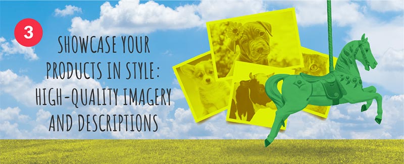 Showcase Your Products in Style: High-Quality Imagery and Descriptions