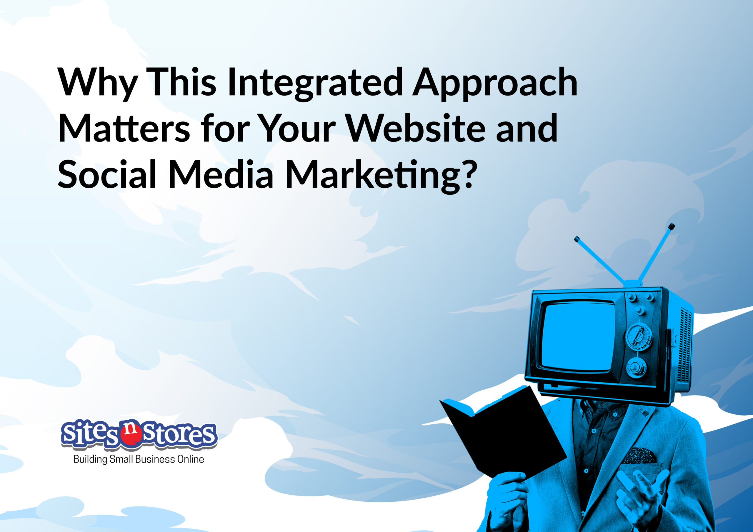 Why This Integrated Approach Matters for Your Website and Social Media Marketing?
