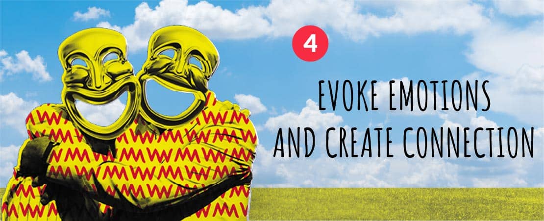 4. Evoke Emotions and Create Connection