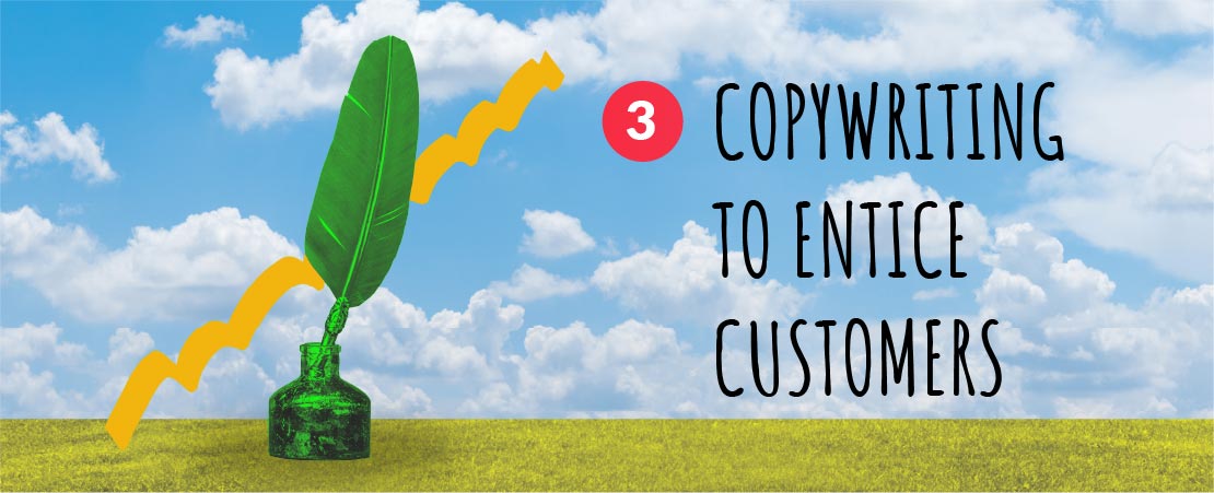 3. Copywriting to Entice Customers