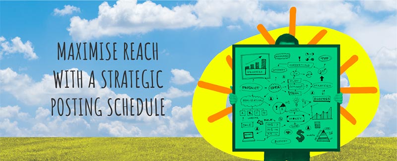 Maximise Reach with a Strategic Posting Schedule