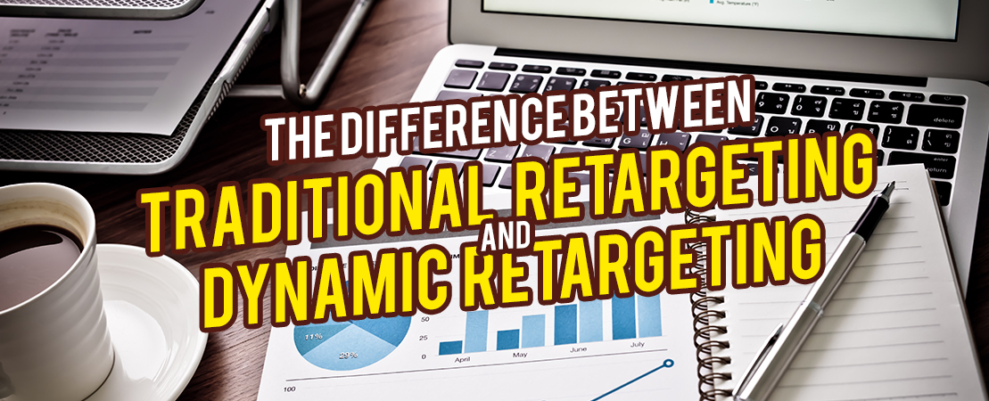 The Difference Between Traditional Retargeting and Dynamic Retargeting