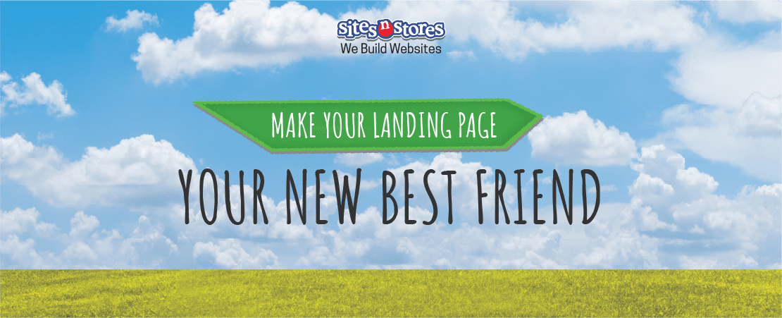 Make Your Landing Page Your New Best Friend