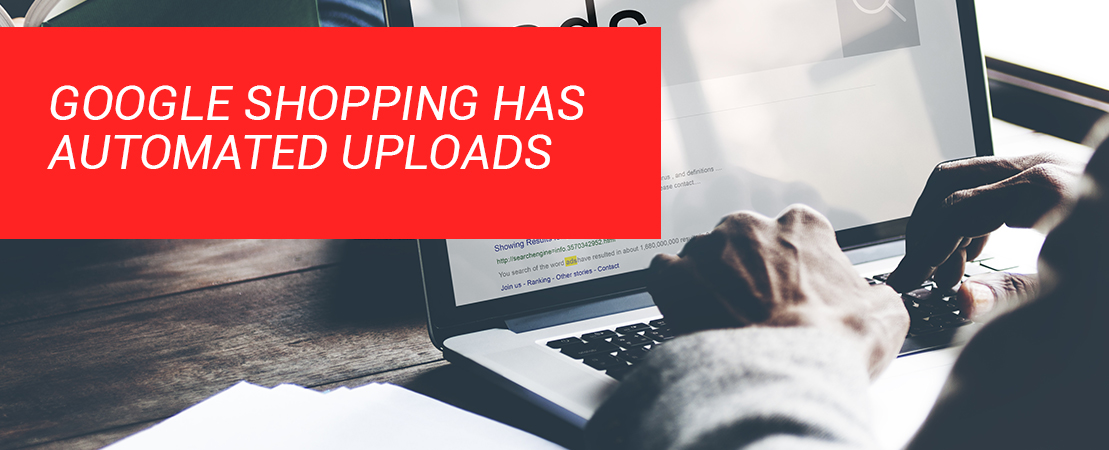 3. Google Shopping has Automated Uploads