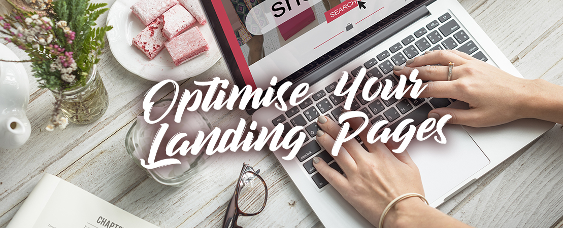 4. Optimise Your Landing Pages