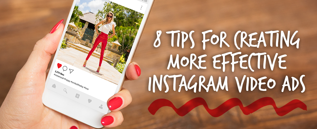 8 Tips for Creating More Effective Instagram Video Ads