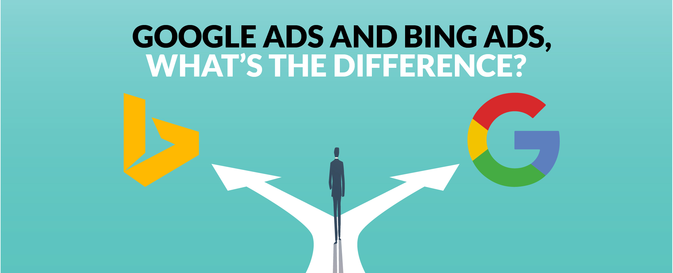 Google Ads and Bing Ads, what’s the difference?