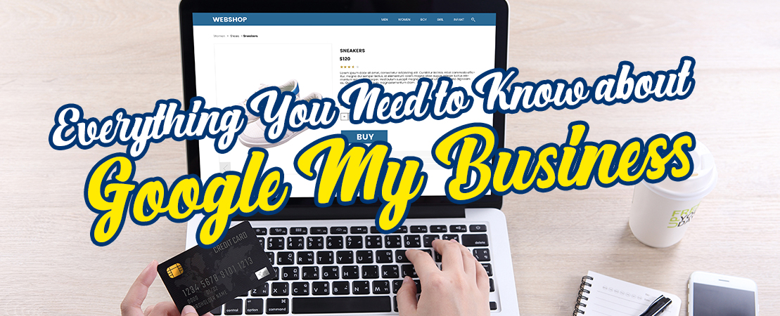 Everything You Need to Know About Google My Business