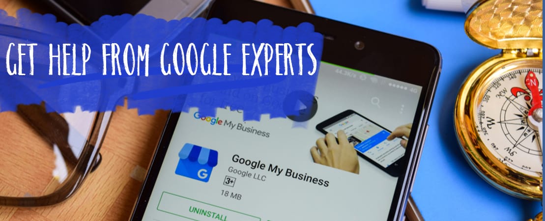 GET HELP FROM GOOGLE EXPERTS 