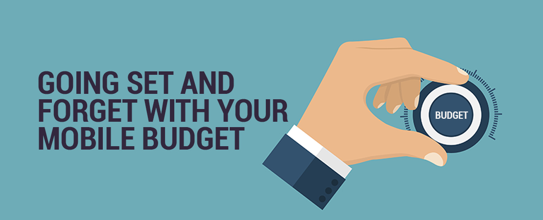 Going Set and Forget With Your Mobile Budget