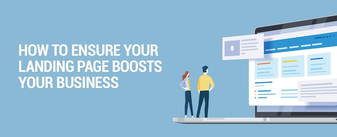 How To Ensure Your Landing Page Boosts Your Business