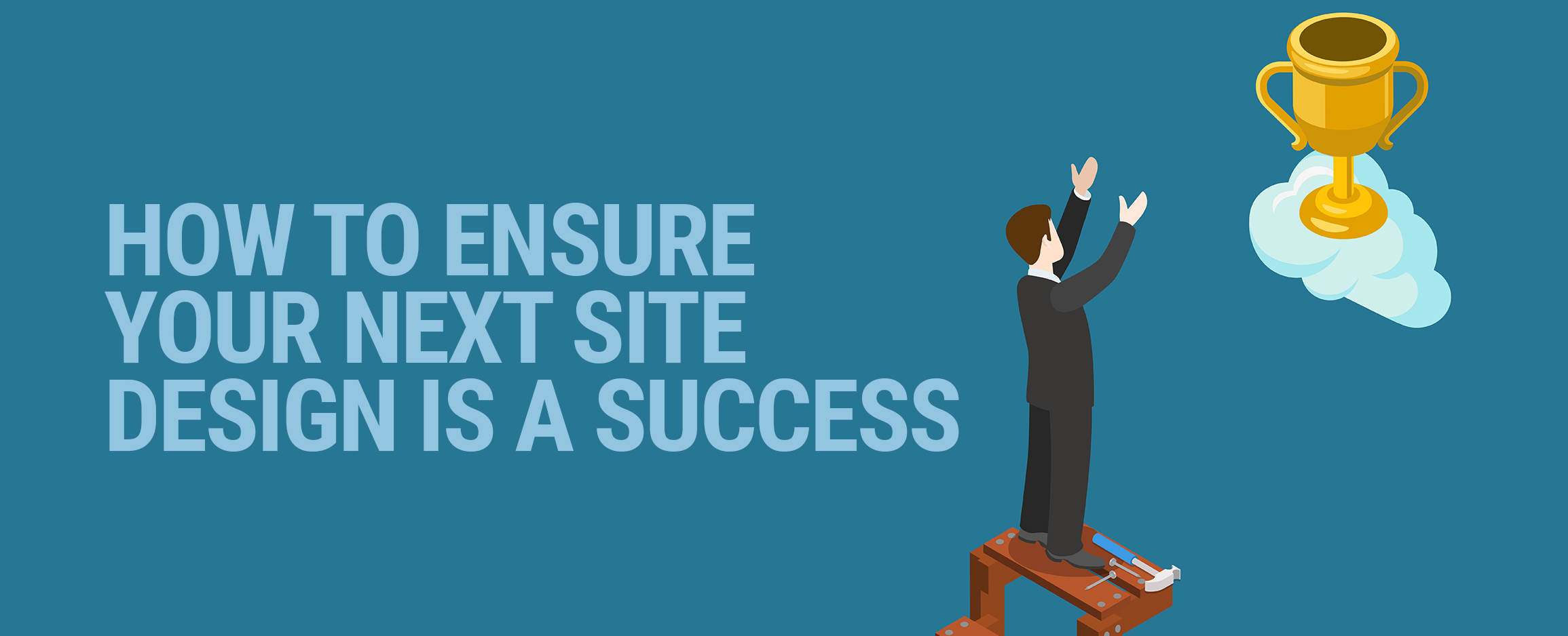 How To Ensure Your Next Site Design Is A Success