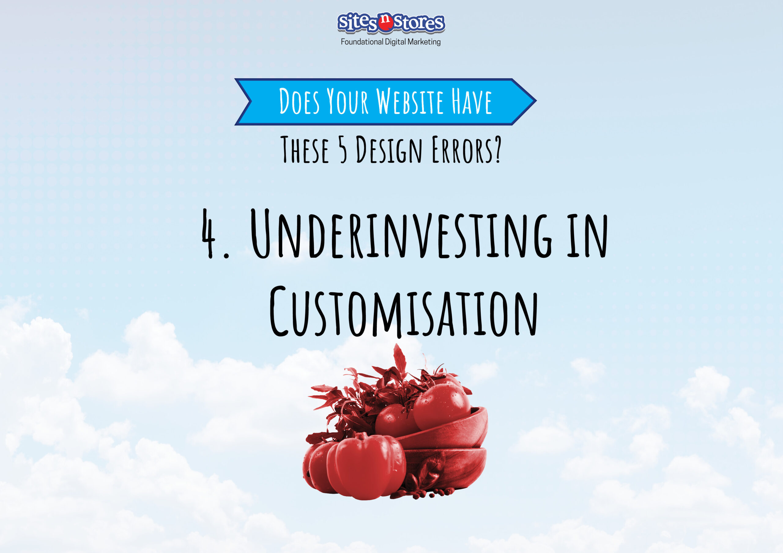 4. Underinvesting in Customisation
