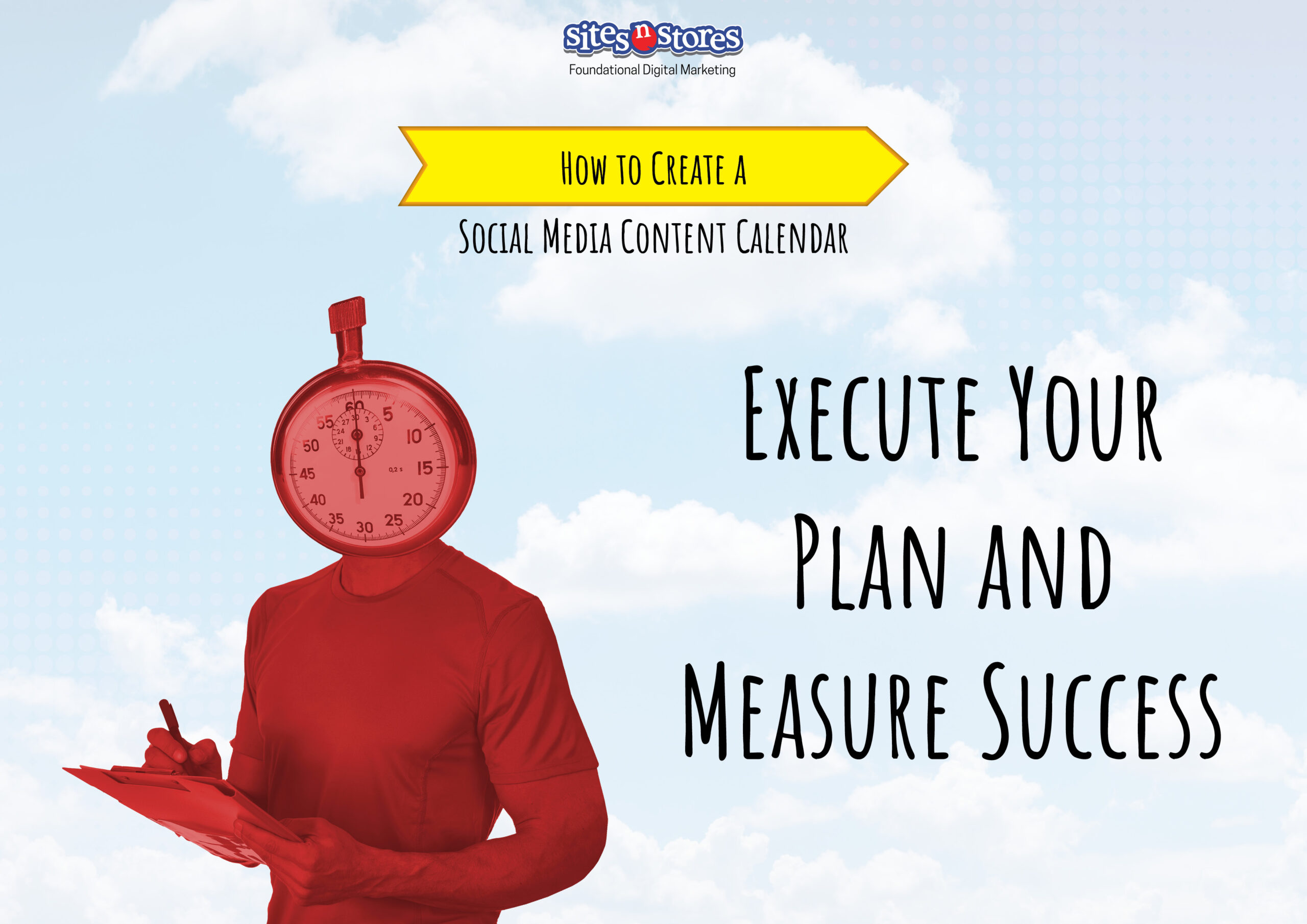 Execute Your Plan and Measure Success