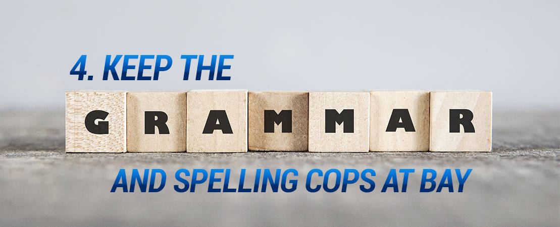 KEEP THE GRAMMAR AND SPELLING COPS AT BAY