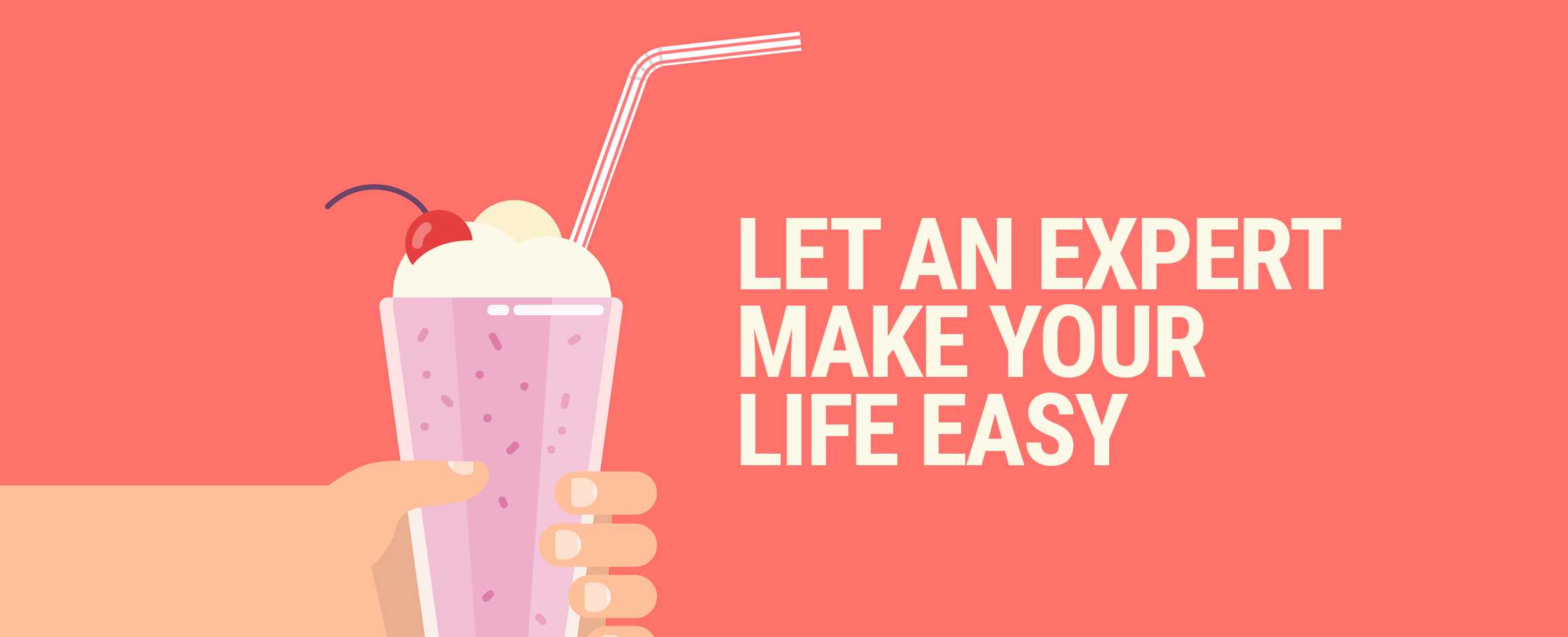 Let an expert make your life easy