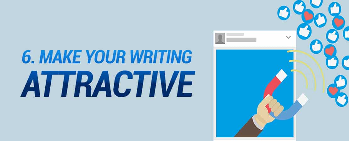 MAKE YOUR WRITING ATTRACTIVE