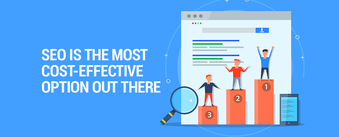 SEO Is The Most Cost-Effective Option Out There