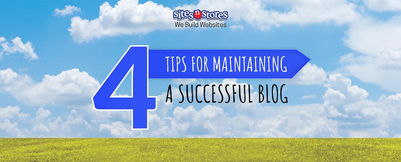4 Tips for Maintaining a Successful Blog