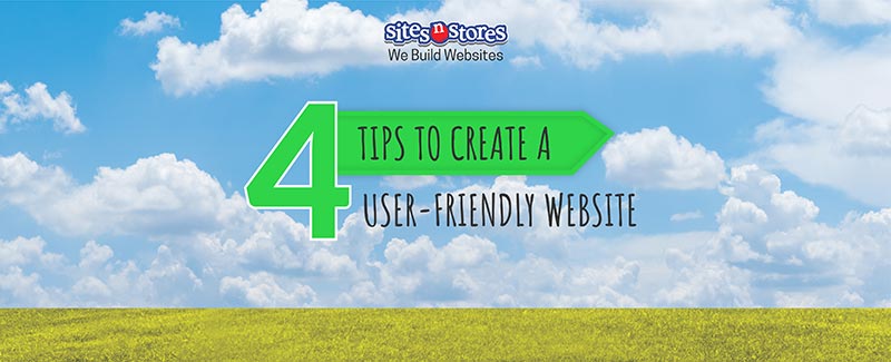 4 Tips to Create a User-Friendly Website