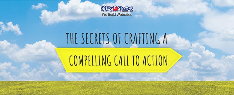 The Secrets of Crafting a Compelling Call to Action