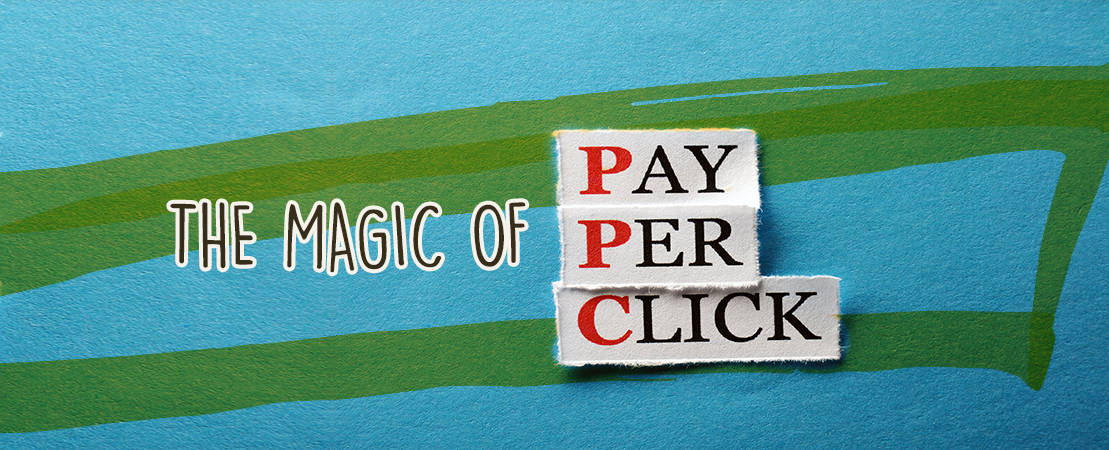 THE MAGIC OF PAY-PER-CLICK