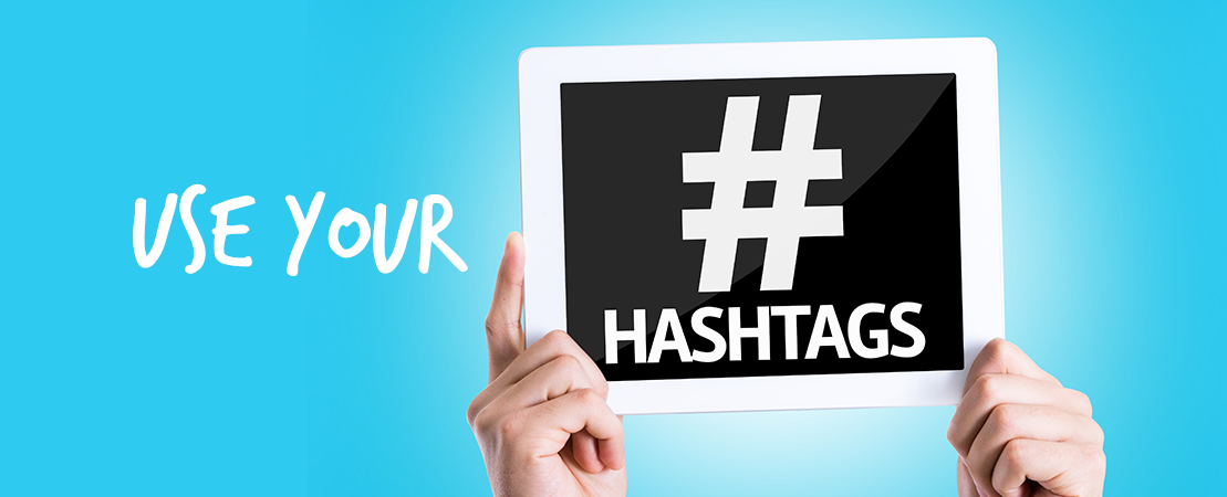 6. Use your #Hashtags! 