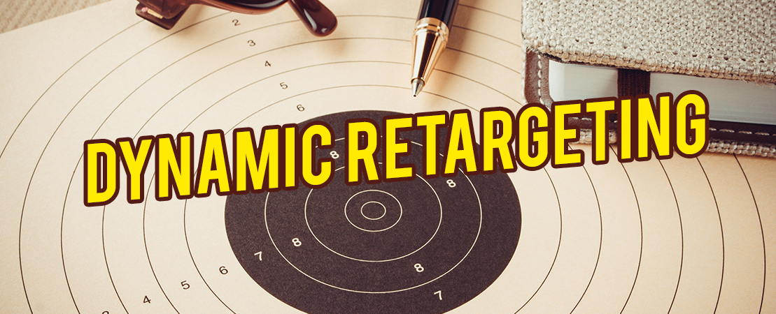 Dynamic Retargeting: What it is and How it Can Take your Business to the Next Level