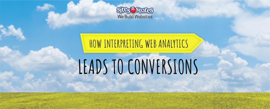 How Interpreting Web Analytics Leads to Conversions