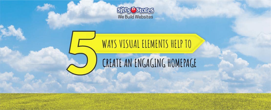 5 Ways Visual Elements help to Create an Engaging Homepage