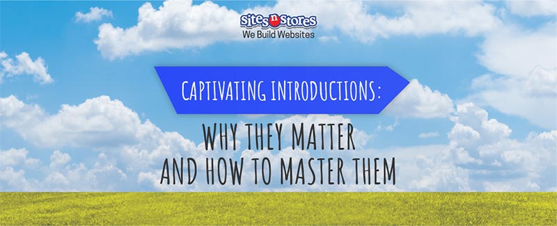 Captivating Introductions: Why They Matter and How to Master Them