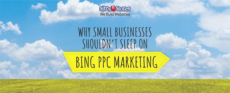 Why Small Businesses Shouldn’t Sleep on Bing PPC Marketing