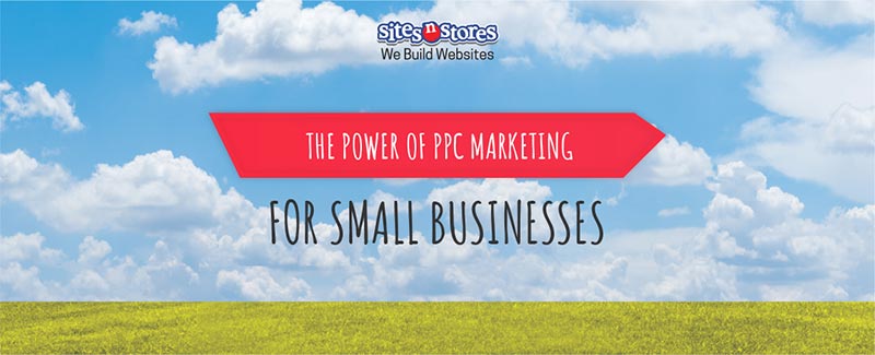 The Power of PPC Marketing for Small Businesses