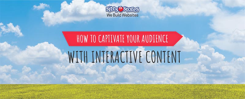 How to Captivate Your Audience with Interactive Content