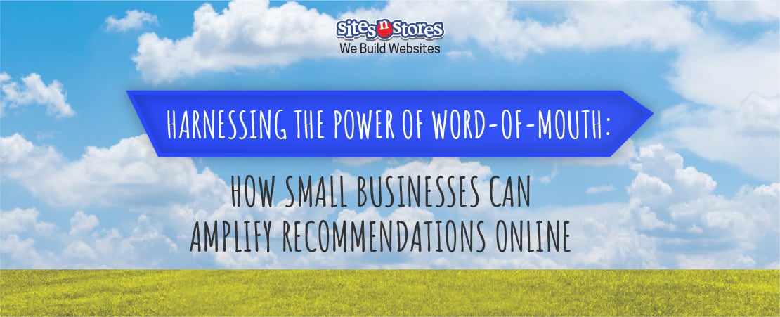 Harnessing the Power of Word-of-Mouth: How Small Businesses Can Amplify Recommendations Online