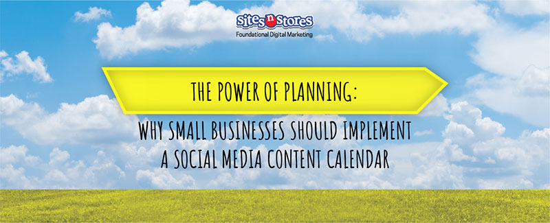 The Power of Planning: Why Small Businesses Should Implement a Social Media Content Calendar