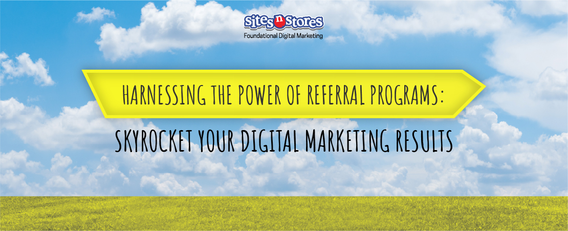 Harnessing the Power of Referral Programs: Skyrocket Your Digital Marketing Results