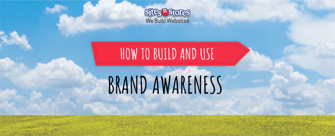 How to Build and Use Brand Awareness