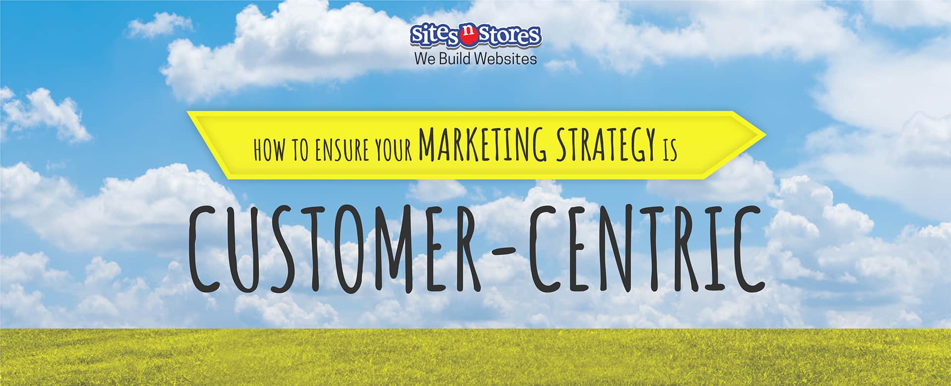 How to Ensure Your Marketing Strategy is Customer-Centric