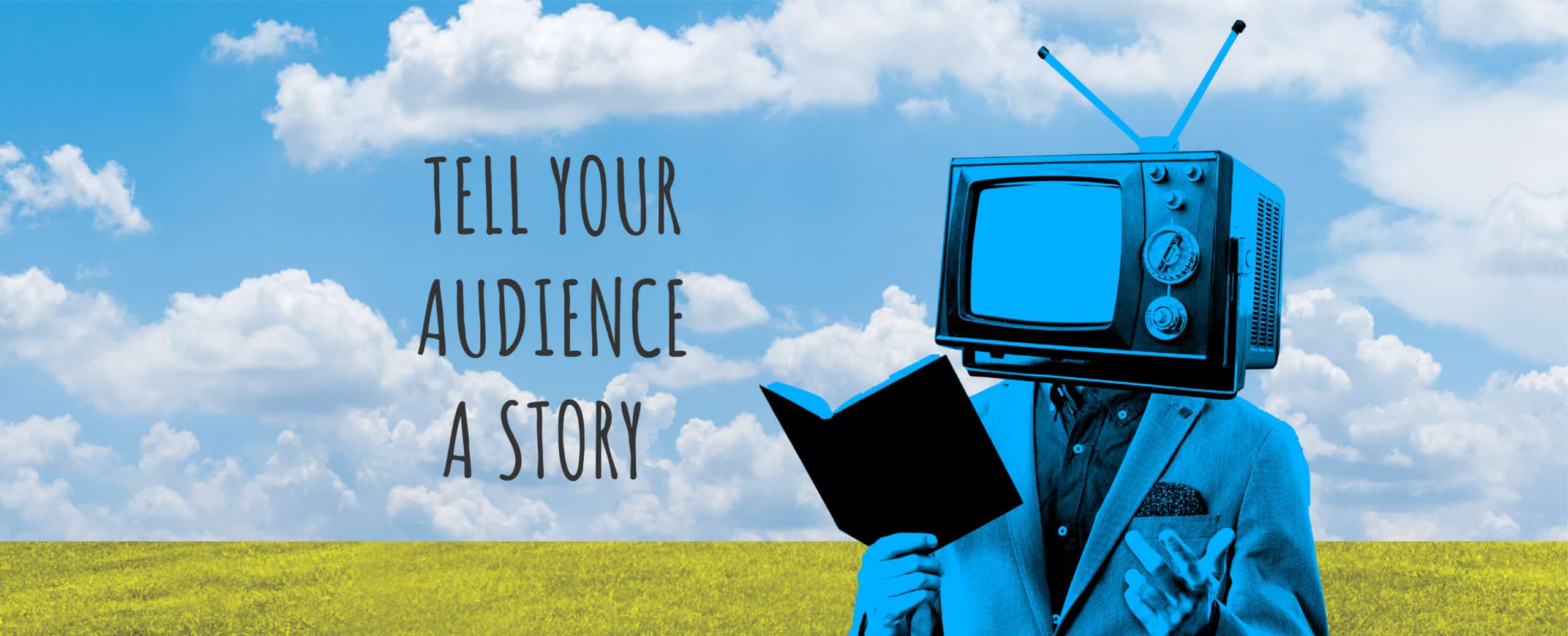 Tell Your Audience a Story