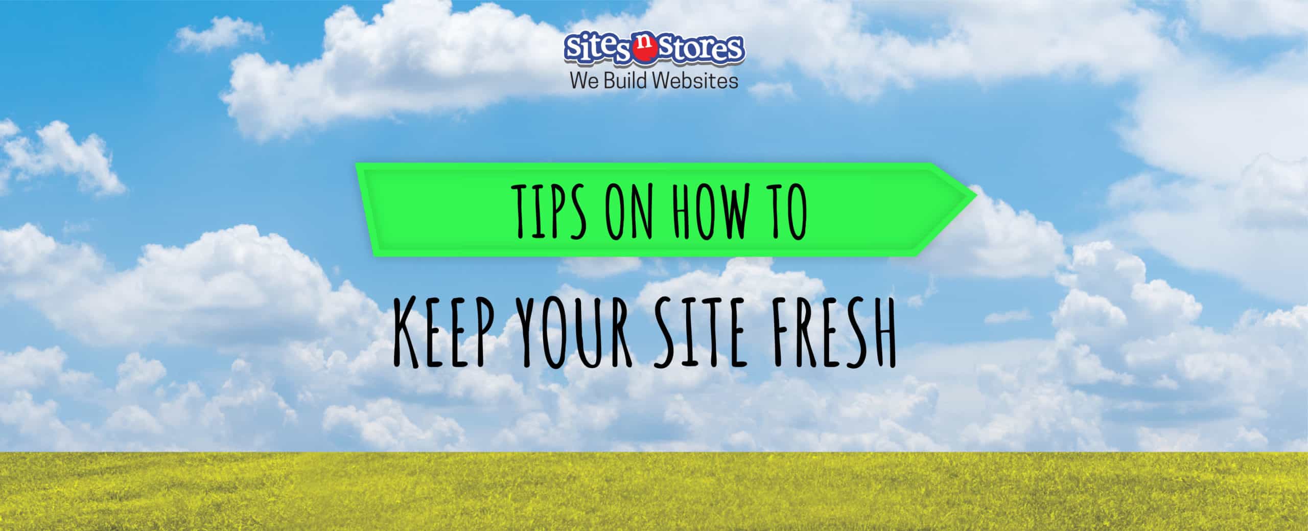 4 Tips on How to Keep Your Site Fresh